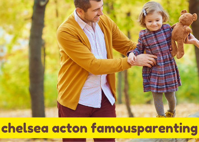 chelsea acton famousparenting