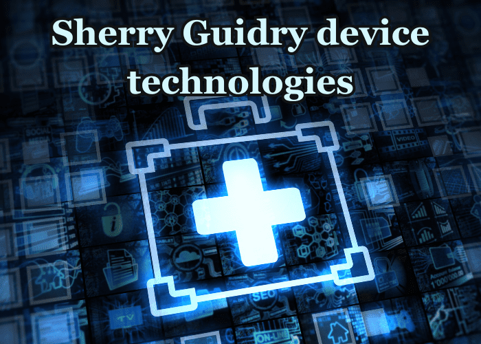 Sherry Guidry Device Technologies