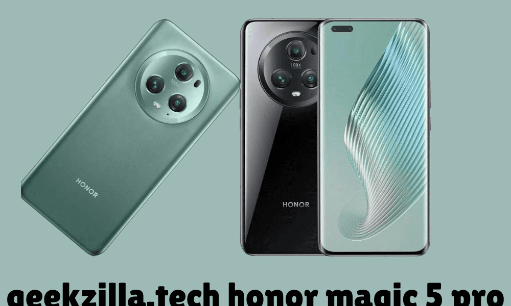 Geekzilla.tech honor magic 5 pro