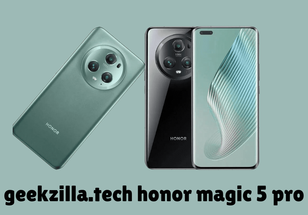 Geekzilla.tech honor magic 5 pro